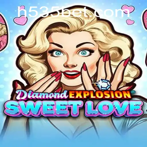 Descubra 'DiamondExplosionSweetLove' com 535bet: Uma Experiência de Jogo Inovadora